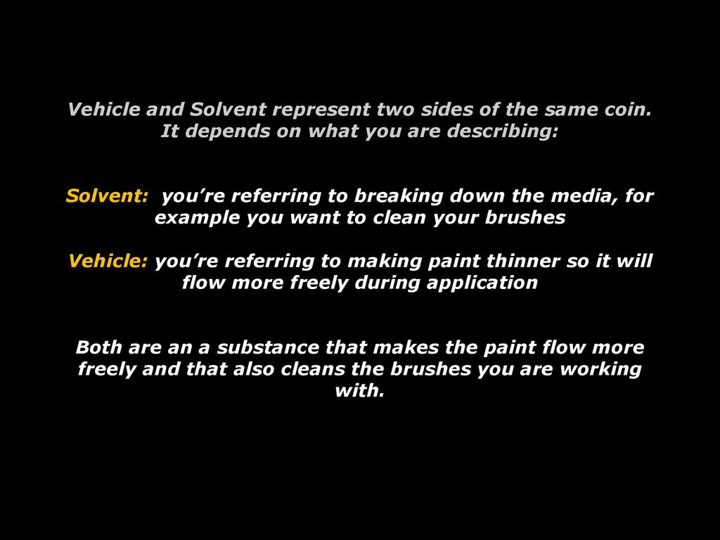 Vehicle and Solvent represent two sides of the same coin