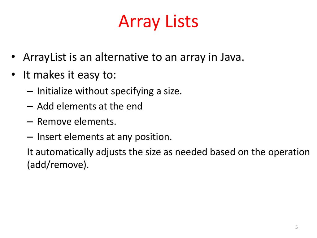 Array Lists ArrayList is an alternative to an array in Java.