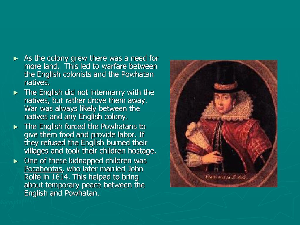 As the colony grew there was a need for more land