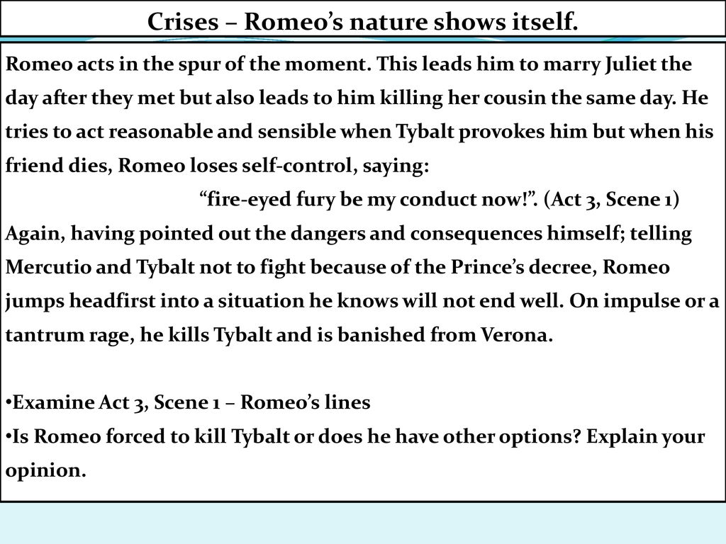 Crises – Romeo’s nature shows itself.