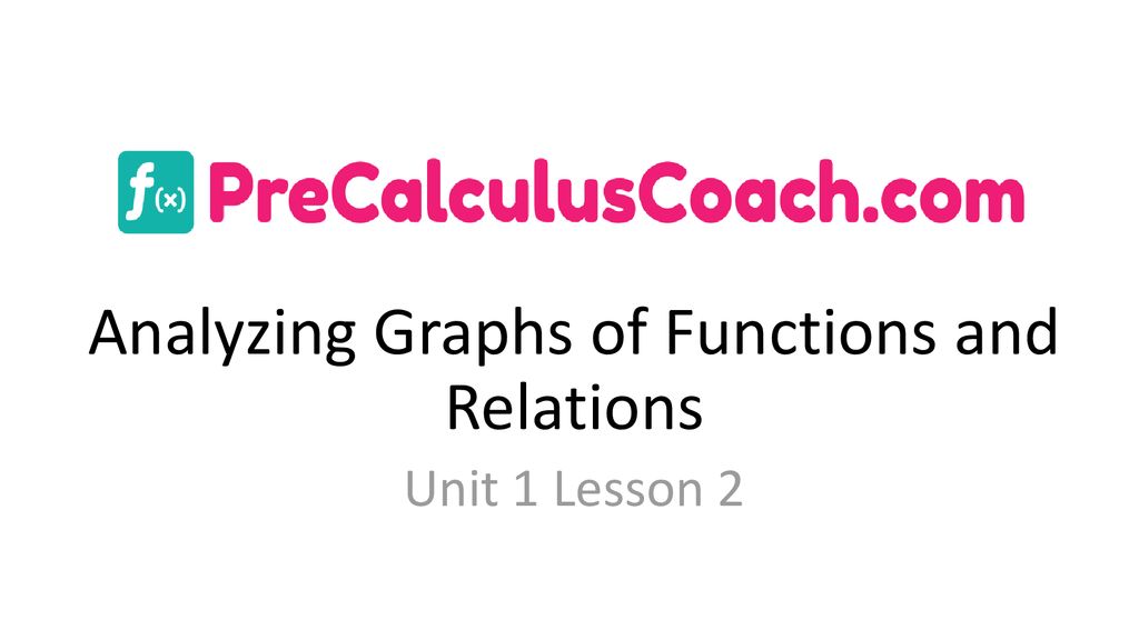 Analyzing graphs of functions and relations unit 1 lesson 2 ppt download