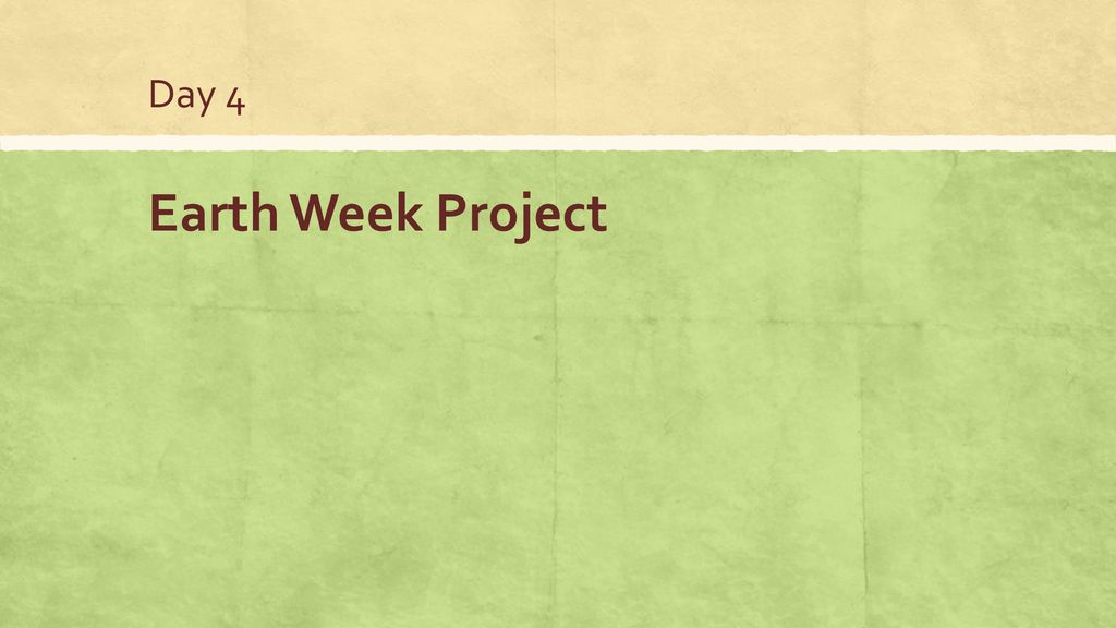 Day 4 Earth Week Project