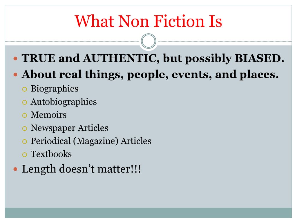 What Non Fiction Is TRUE and AUTHENTIC, but possibly BIASED.