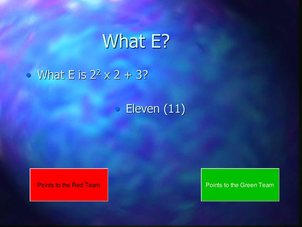 What E What E is 22 x Eleven (11)