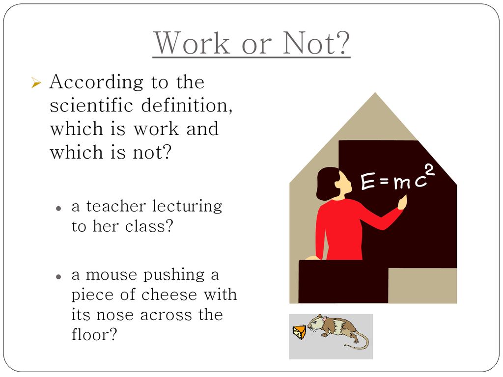 The Scientific Meaning of Work - ppt download