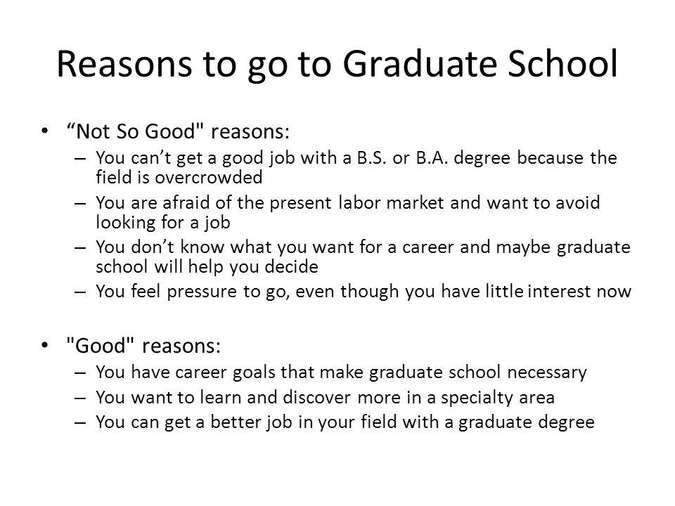 Reasons to go to Graduate School