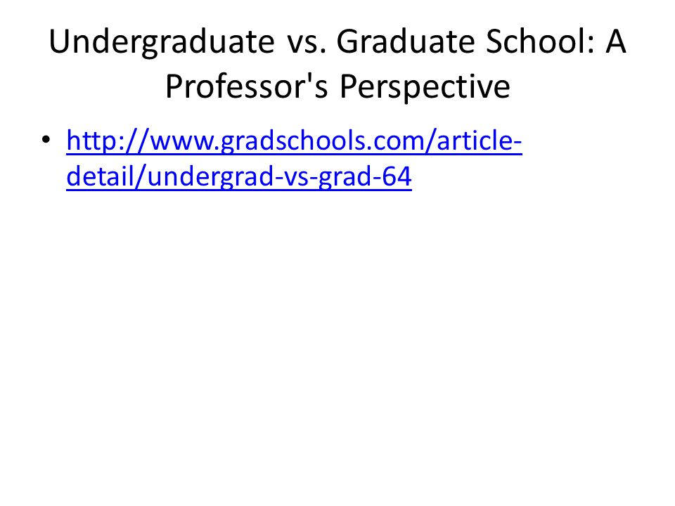 Undergraduate vs. Graduate School: A Professor s Perspective