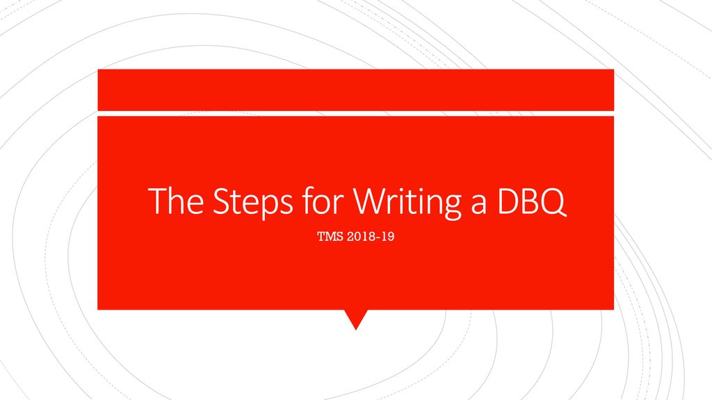 The Steps for Writing a DBQ - ppt download