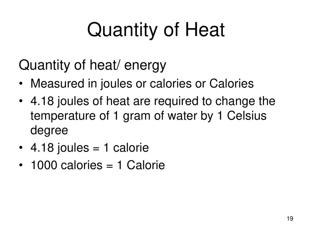 Quantity of Heat Quantity of heat/ energy