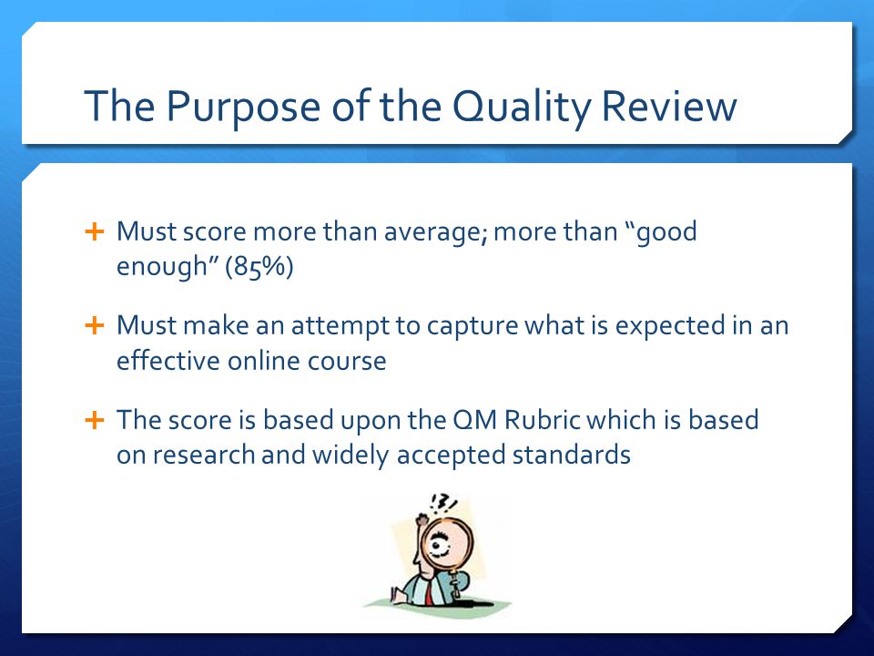 The Purpose of the Quality Review