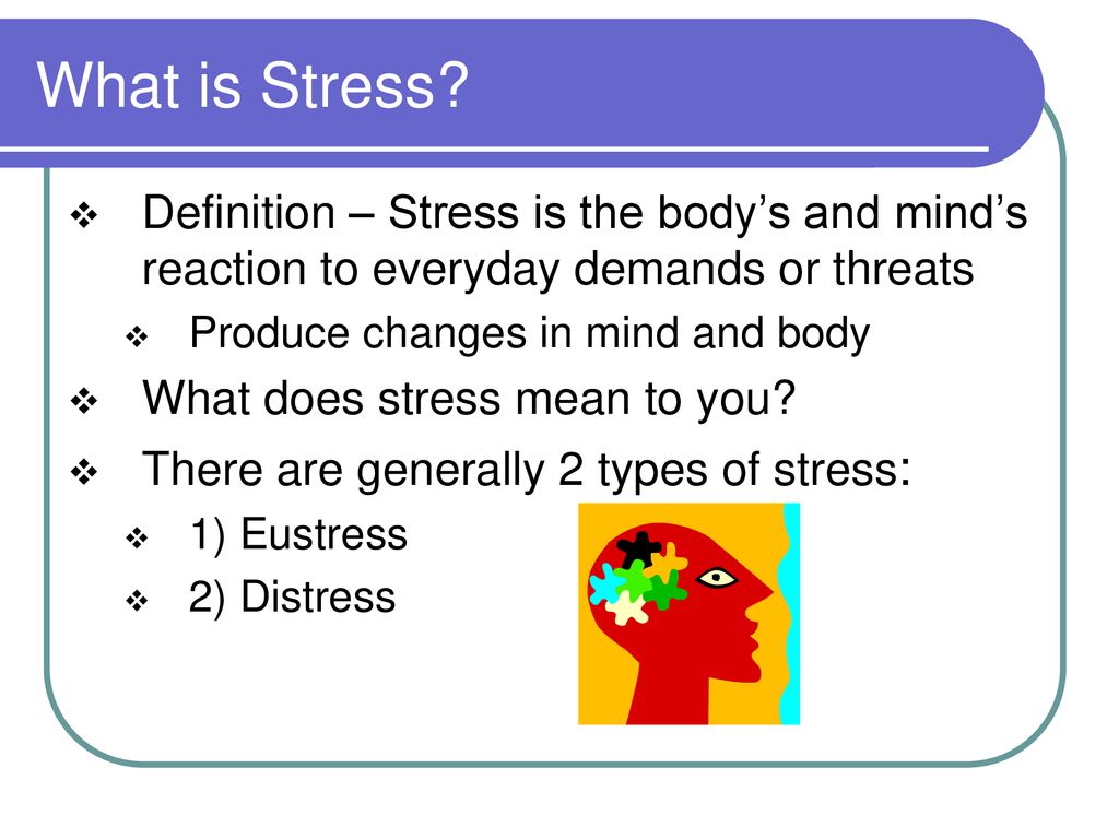 What Is Stress Definition Stress Is The Body s And Mind s Reaction stressful-meaning