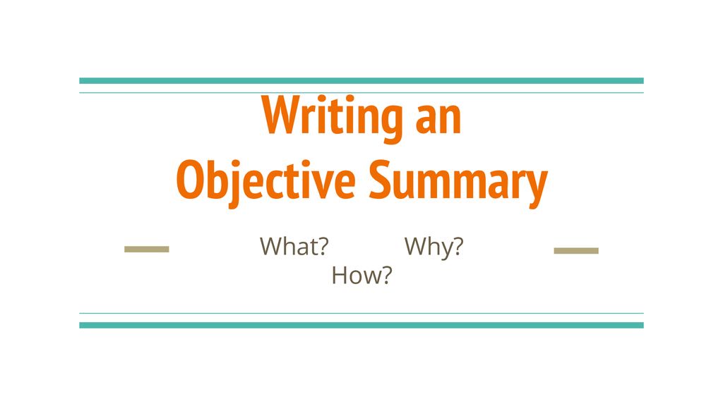 Writing an objective summary ppt download