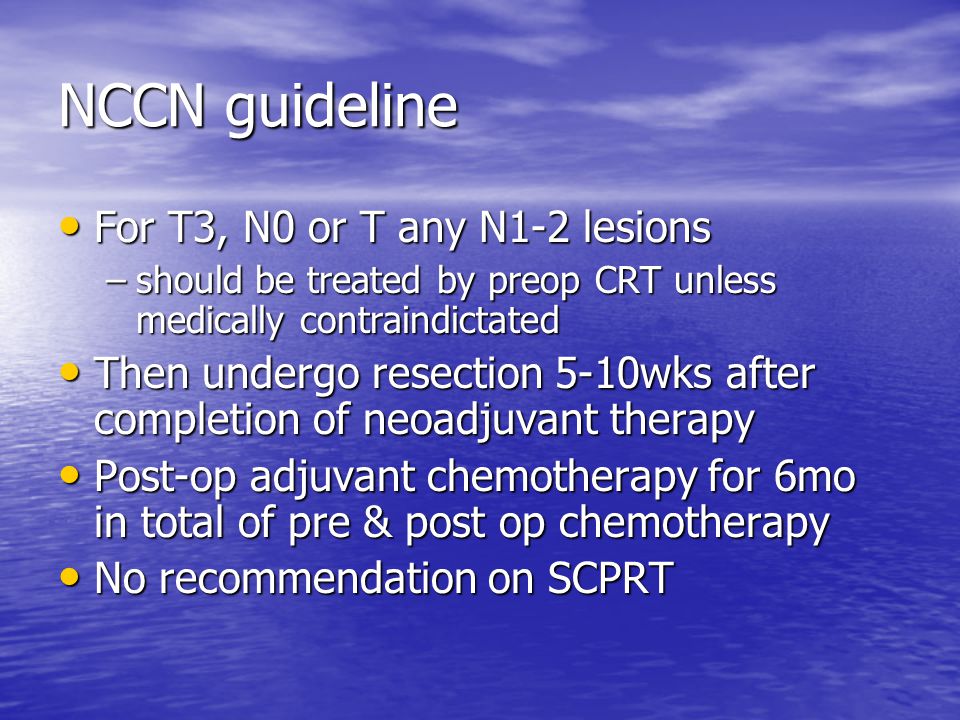 NCCN guideline For T3, N0 or T any N1-2 lesions