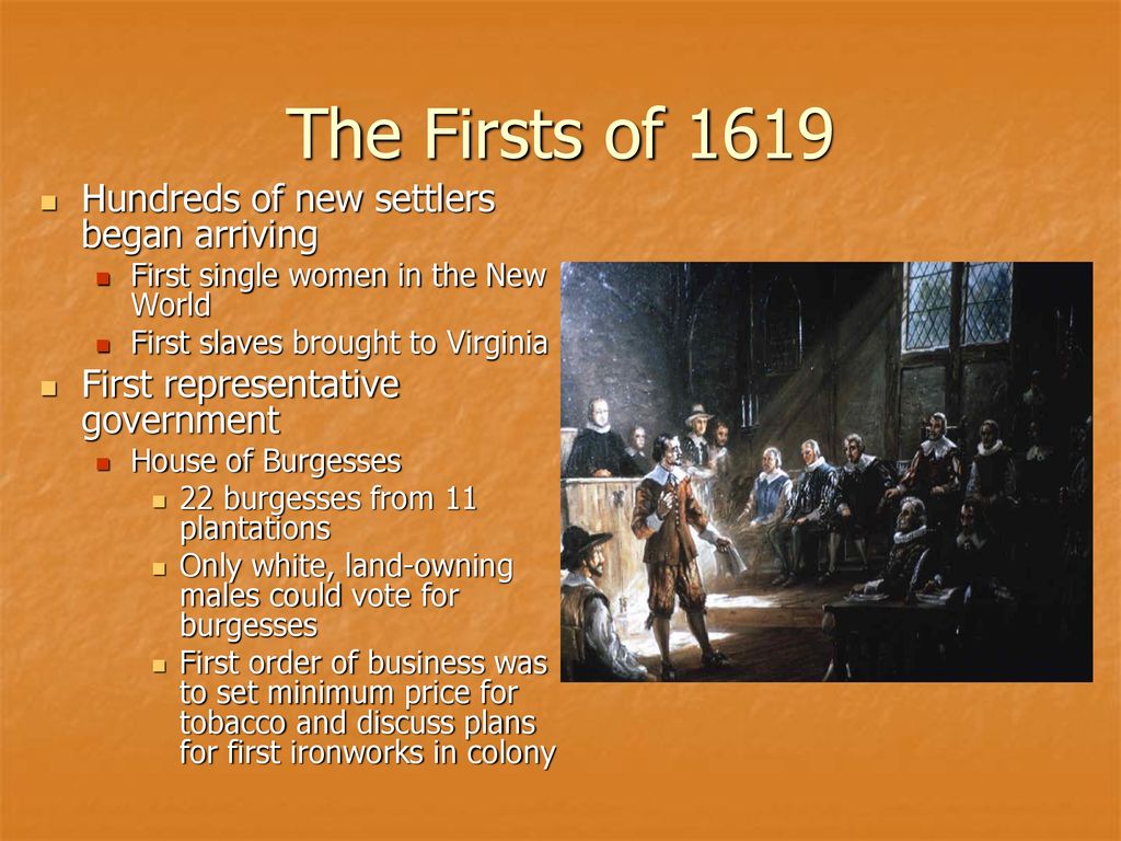 The Firsts of 1619 Hundreds of new settlers began arriving