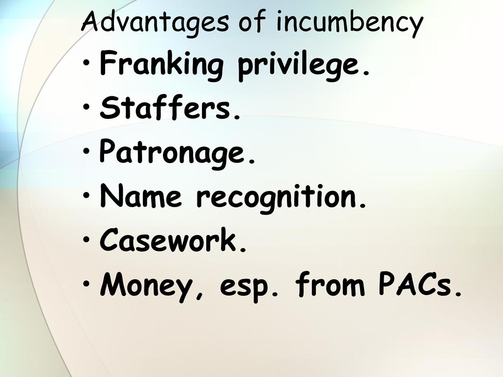 Advantages of incumbency