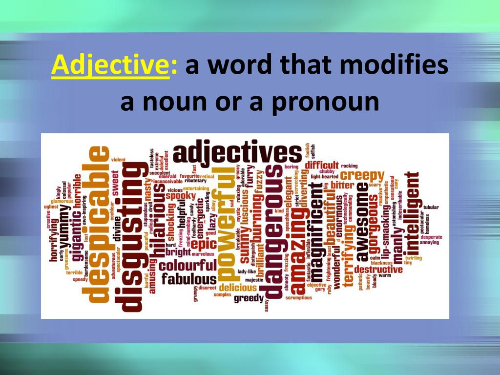 Adjective a word that modifies a noun or a pronoun ppt download