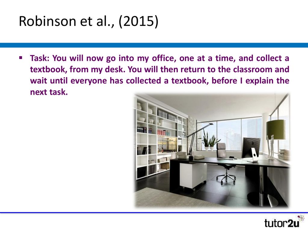Robinson et al., (2015) Task: You will now go into my office, one at a ...
