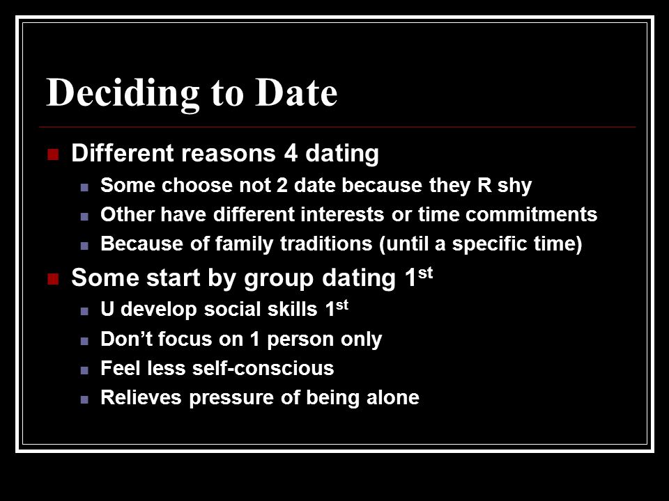Deciding to Date Different reasons 4 dating