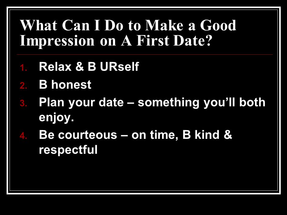 What Can I Do to Make a Good Impression on A First Date