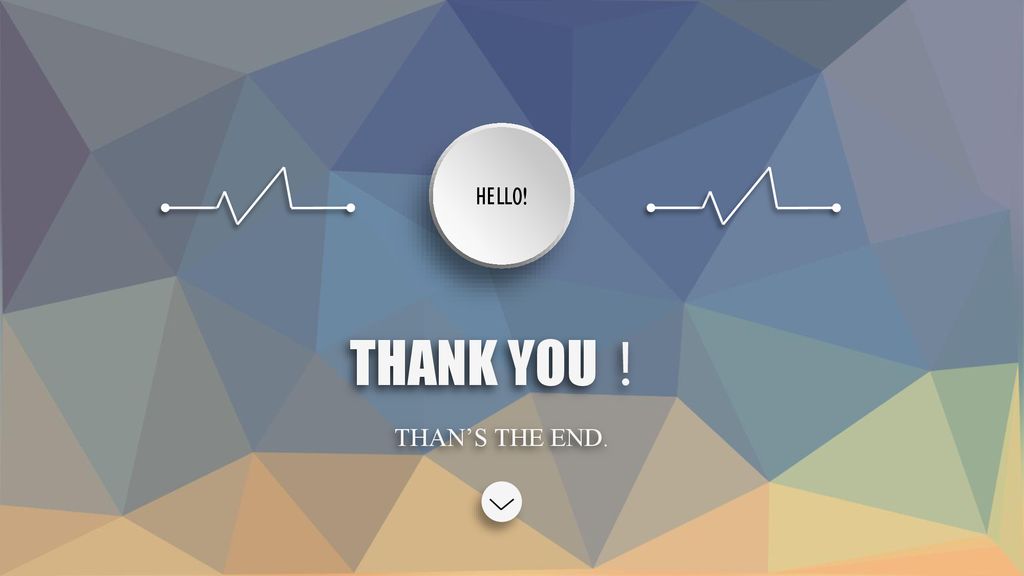 HELLO! THANK YOU！ THAN’S THE END.