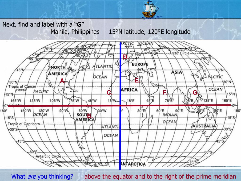 Manila, Philippines ° N latitude, 120 ° E longitude. above the equator and ...