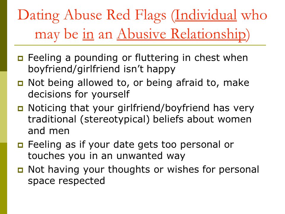 Dating Abuse Red Flags (Individual who may be in an Abusive Relationship)