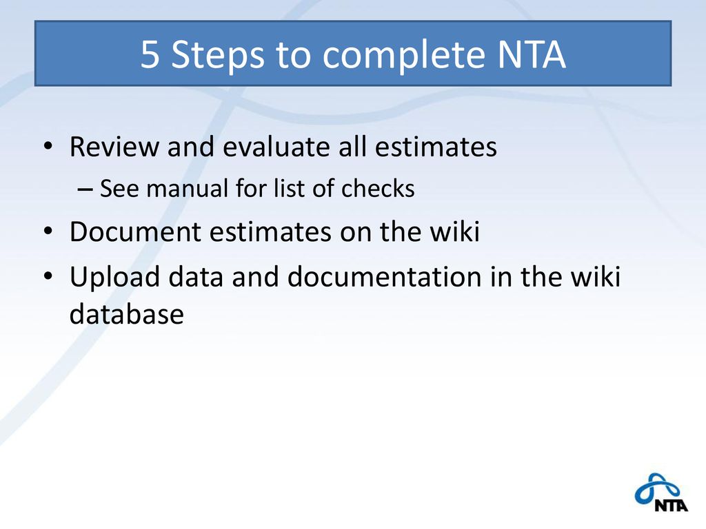 5 Steps to complete NTA Review and evaluate all estimates
