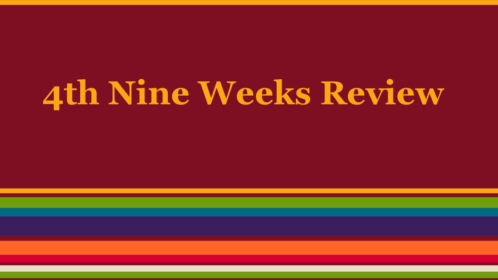 4th Nine Weeks Review. - Ppt Download