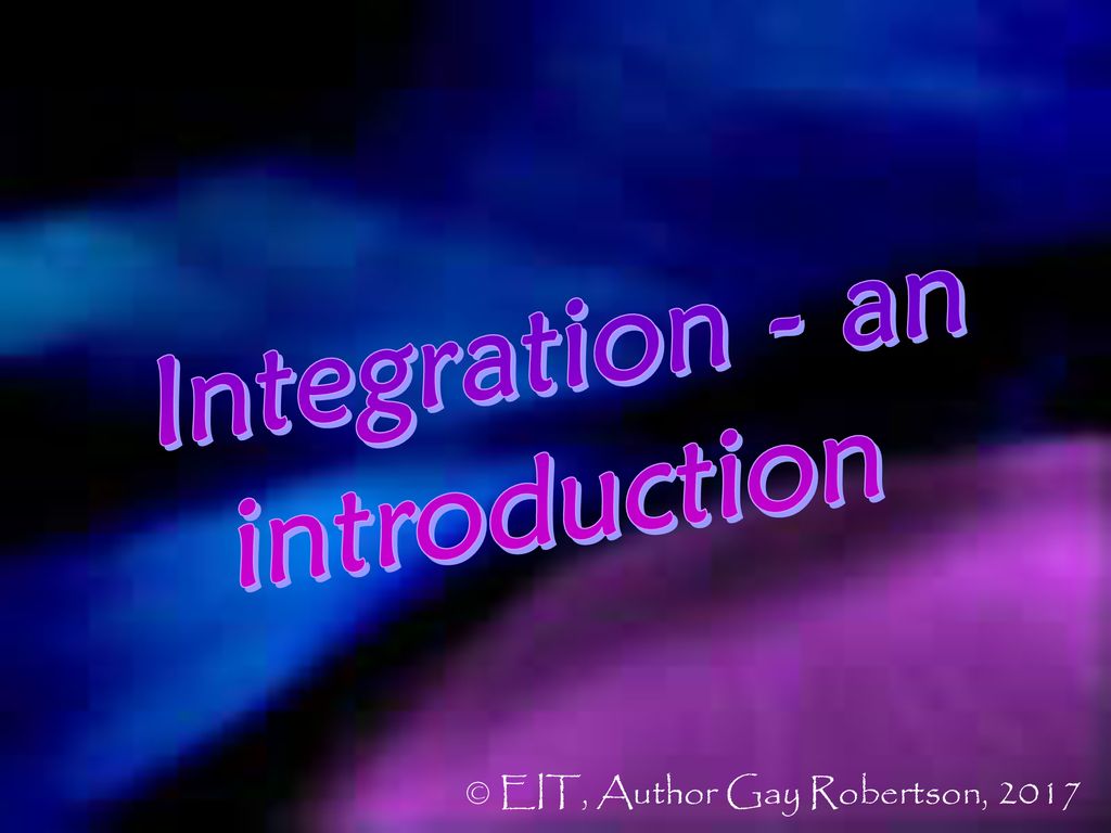Integration an introduction ppt download