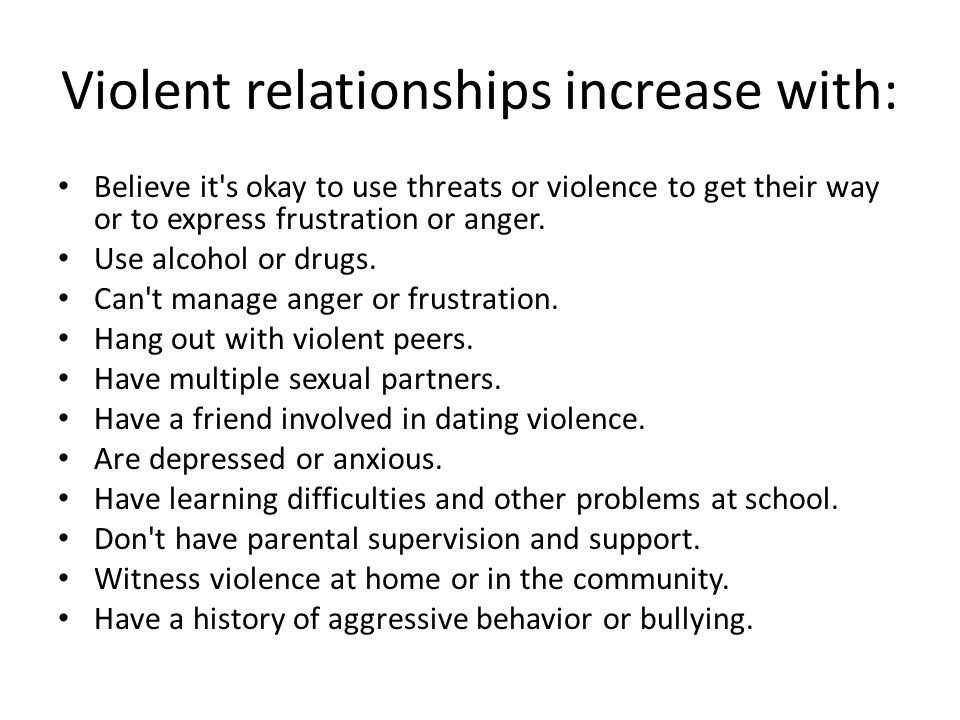 Violent relationships increase with: