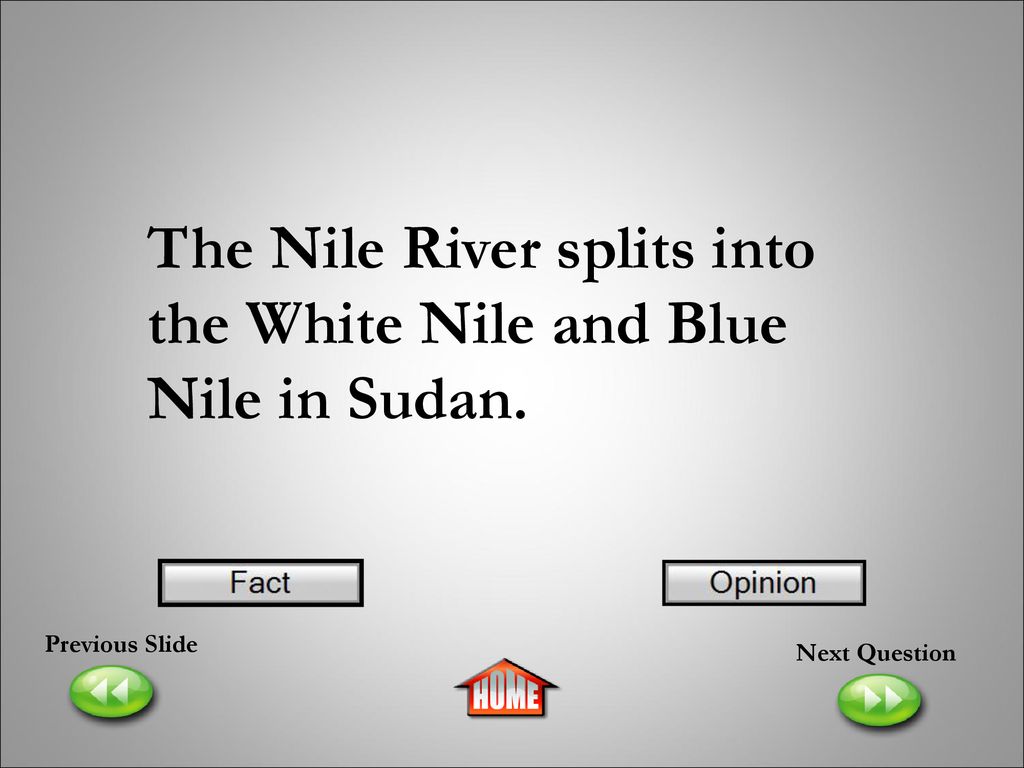 The Nile River splits into the White Nile and Blue Nile in Sudan.