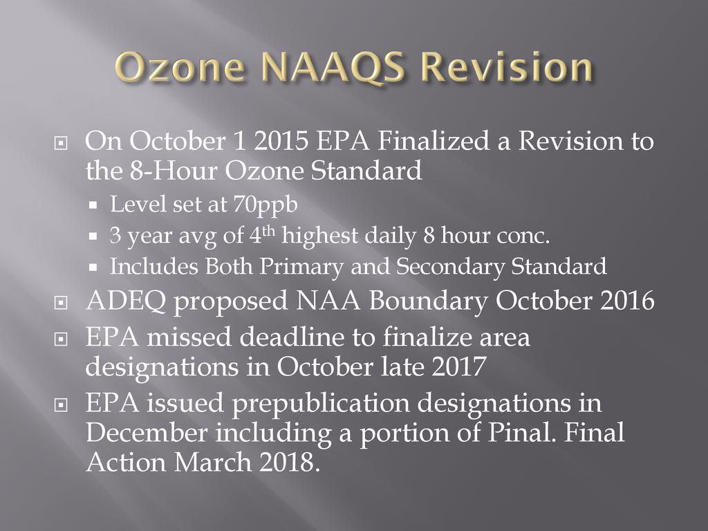 Ozone NAAQS Revision On October EPA Finalized a Revision to the 8-Hour Ozone Standard. Level set at 70ppb.