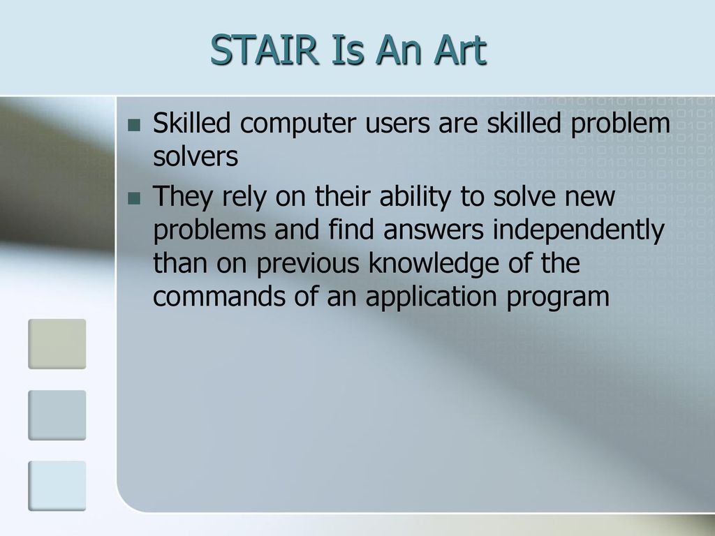 STAIR Is An Art Skilled computer users are skilled problem solvers