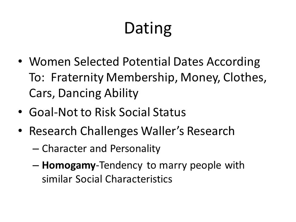 Dating Women Selected Potential Dates According To: Fraternity Membership, Money, Clothes, Cars, Dancing Ability.