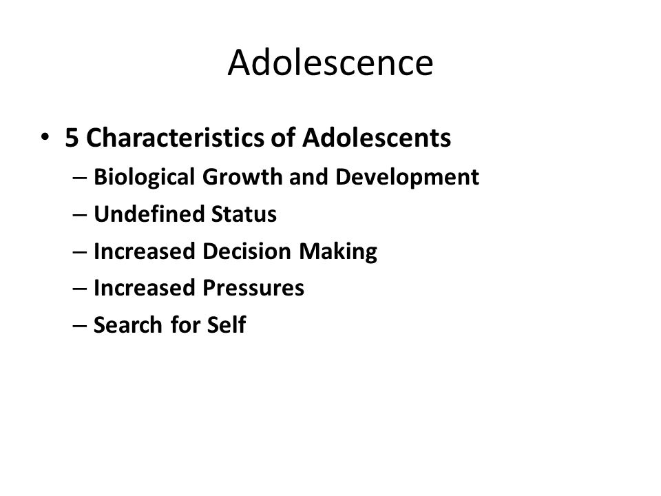 Adolescence 5 Characteristics of Adolescents