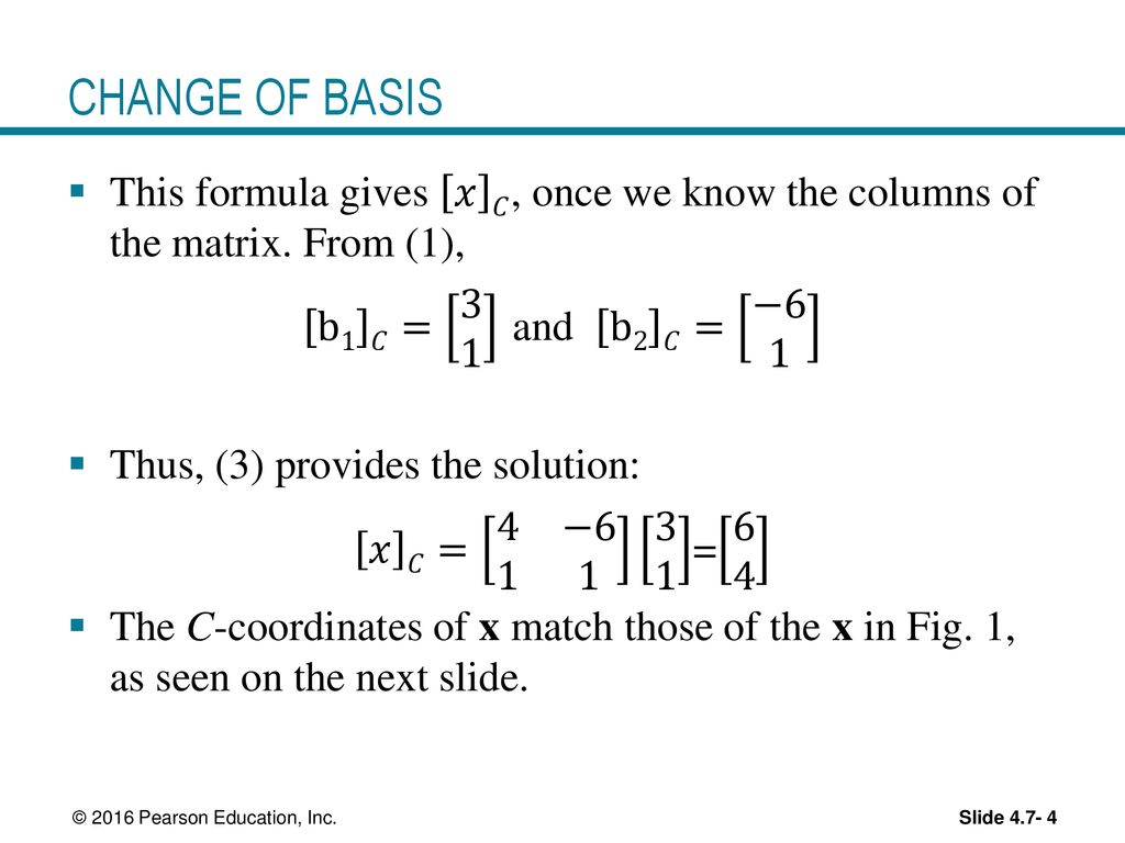 Determinants CHANGE OF BASIS © 2016 Pearson Education, Inc. - ppt download