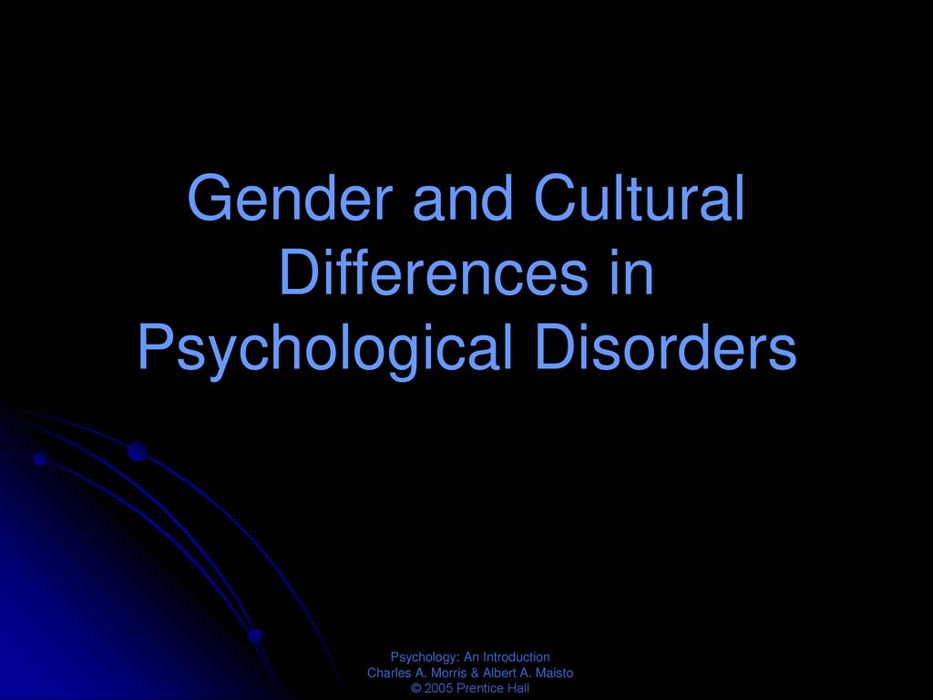 Gender and Cultural Differences in Psychological Disorders