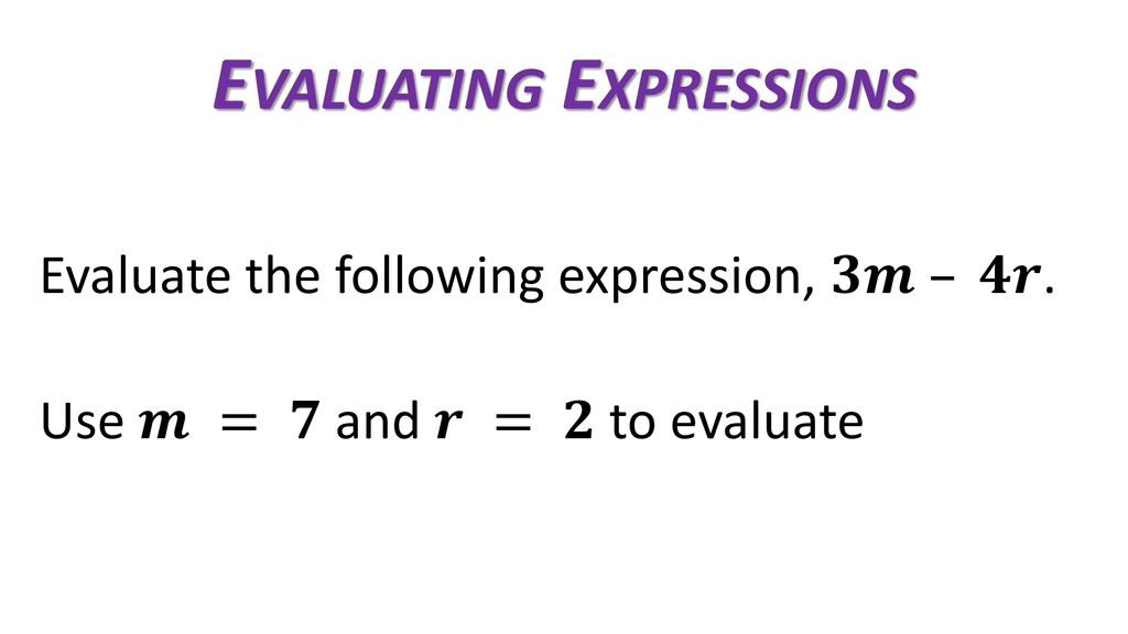 Evaluating Expressions - ppt download