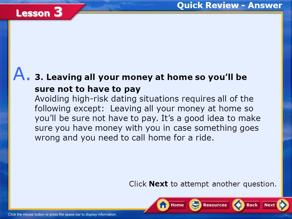 Quick Review - Answer A. 3. Leaving all your money at home so you’ll be sure not to have to pay.