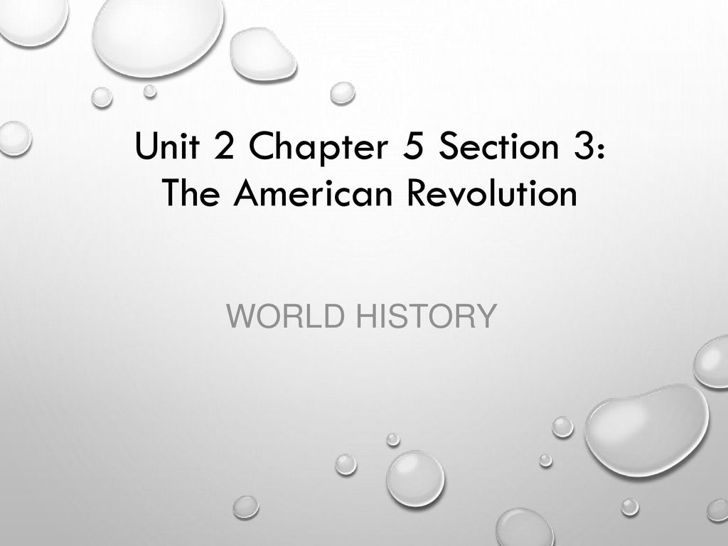 Unit 2 Chapter 5 Section 3 The American Revolution Ppt Download unit-2-chapter-5-section-3-the-american-revolution-ppt-download
