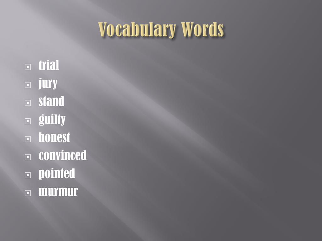 Vocabulary Words trial jury stand guilty honest convinced pointed