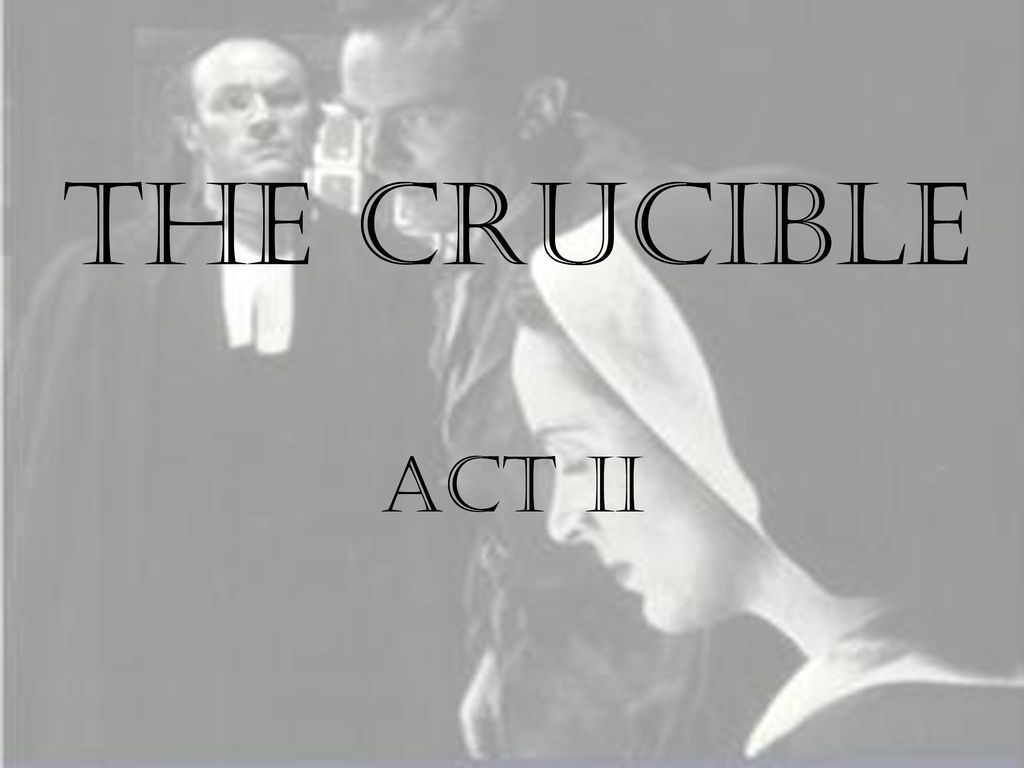 The Crucible Act II Ppt Download the-crucible-act-ii-ppt-download