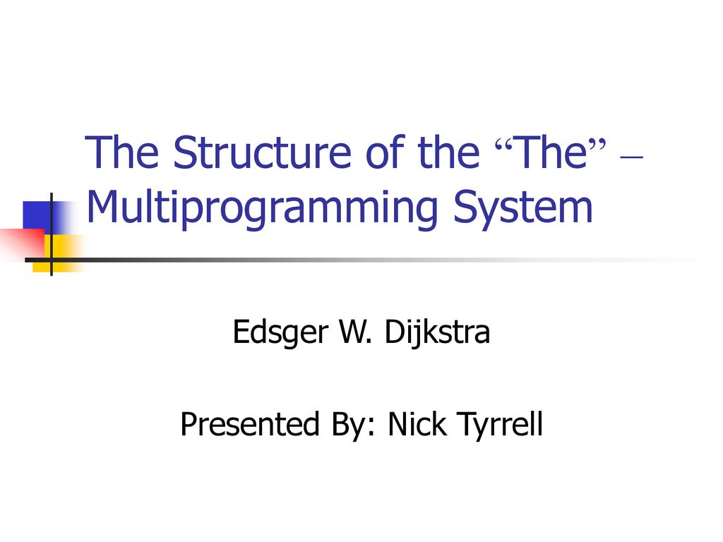 The Structure of the “The” –Multiprogramming System - ppt download