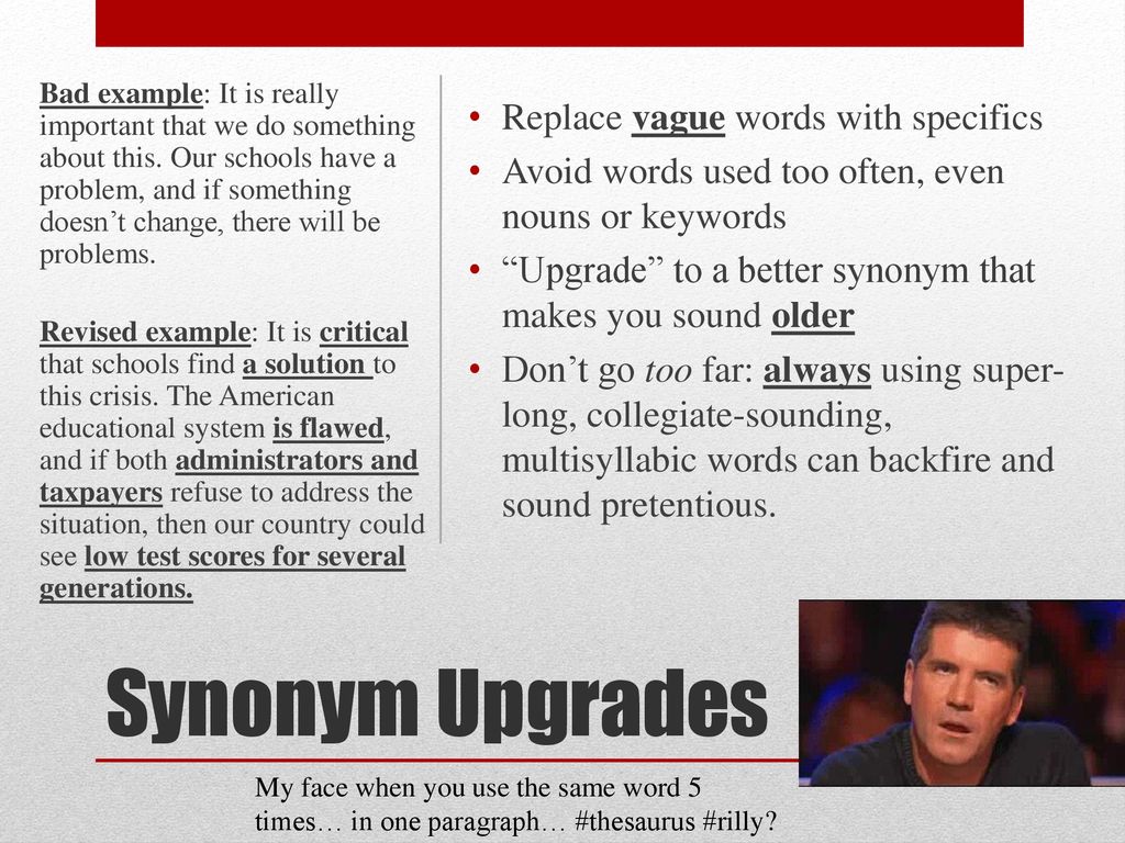 Synonym Upgrades Replace vague words with specifics