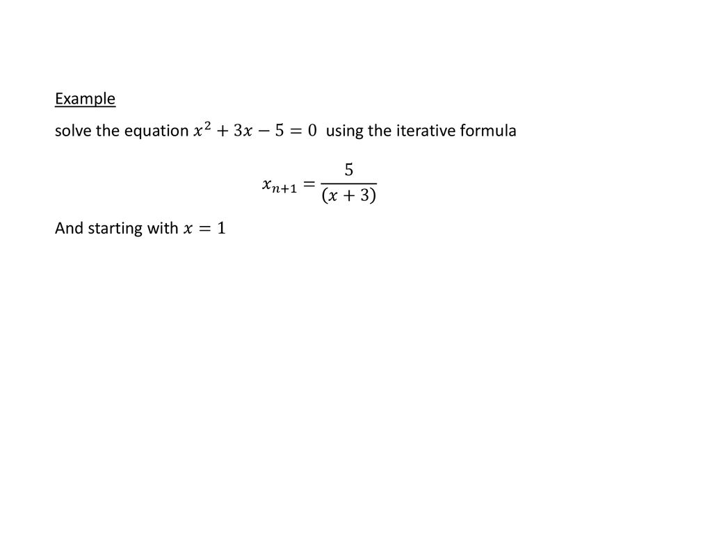 Iterative Formulae Saturday 23 February Ppt Download iterative-formulae-saturday-23-february-ppt-download