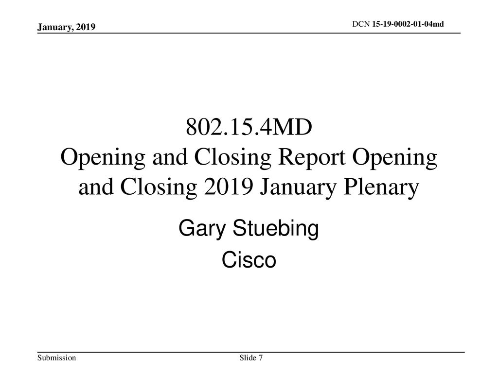 January, MD Opening and Closing Report Opening and Closing 2019 January Plenary. Gary Stuebing.