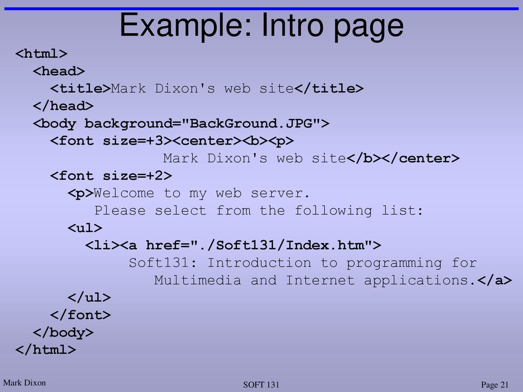 Example: Intro page <html> <head>