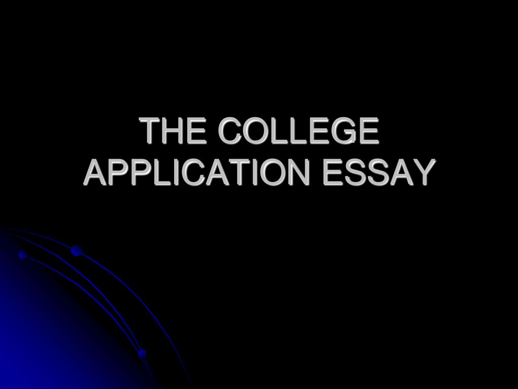 College Search And Writing The College Application Essay Ppt Download college-search-and-writing-the-college-application-essay-ppt-download