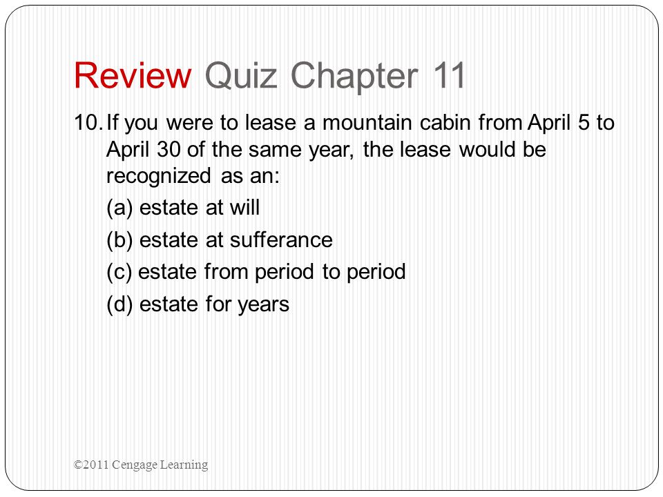 Review Quiz Chapter 11 If you were to lease a mountain cabin from April 5 to April 30 of the same year, the lease would be recognized as an: