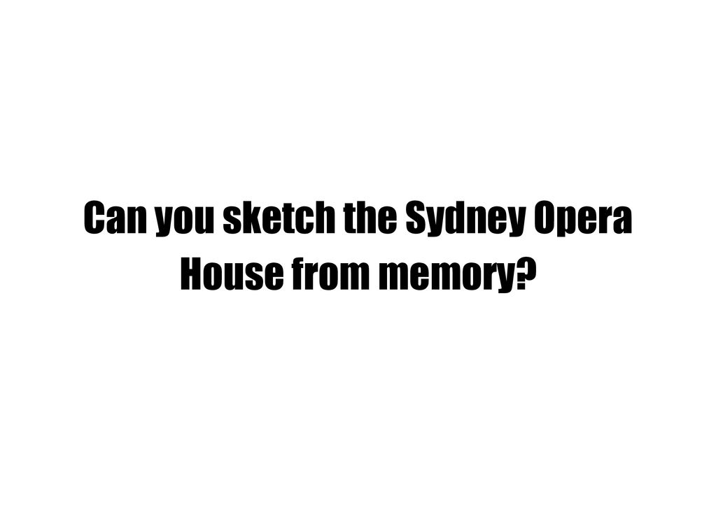 Can you sketch the Sydney Opera House from memory